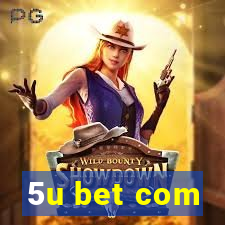 5u bet com